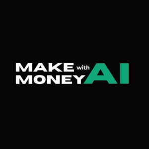Make Money With AI [5-tickets]